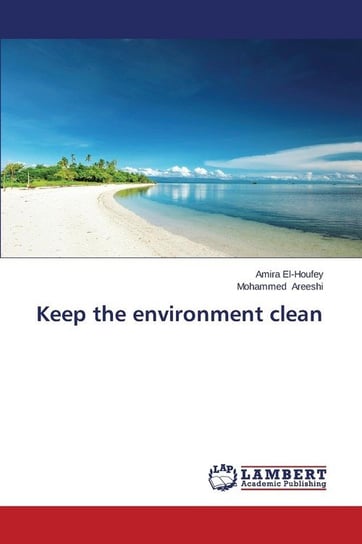 Keep the environment clean El-Houfey Amira