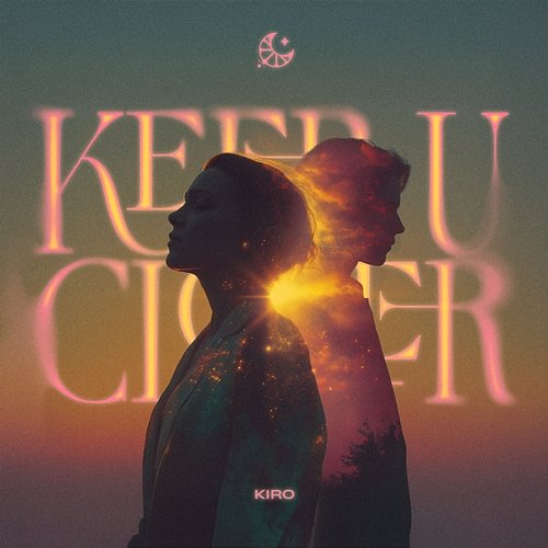 Keep U Closer K1R0