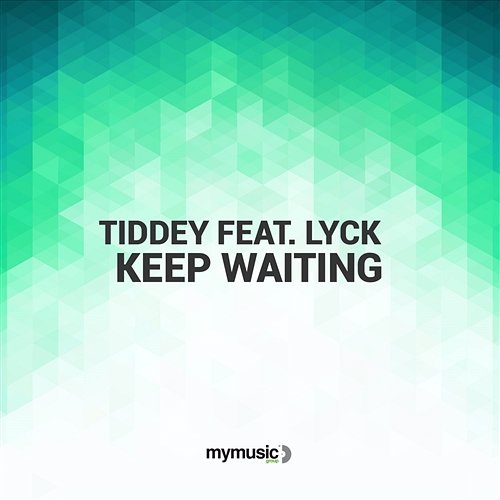 Keep Waiting Tiddey Feat. Lyck