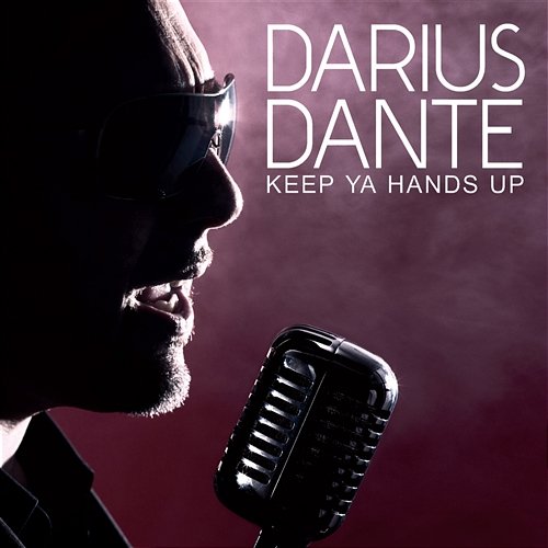 Keep Ya Hands Up Darius Dante