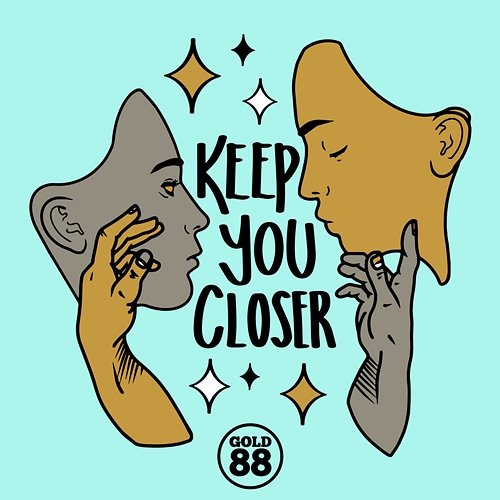 Keep You Closer Gold 88 feat. Ola