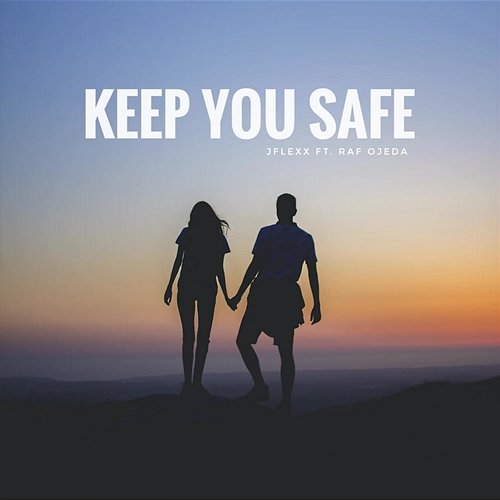 Keep You Safe JFLEXX feat. Raf Ojeda
