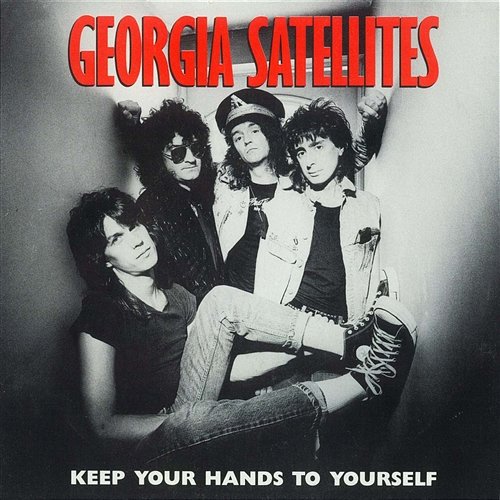Keep Your Hands To Yourself / Can't Stand The Pain [Digital 45] Georgia Satellites