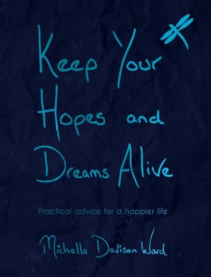 Keep Your Hopes and Dreams Alive Michelle Davison-Ward