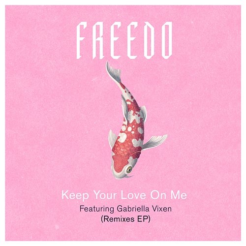 Keep Your Love On Me Freedo feat. Gabriella Vixen