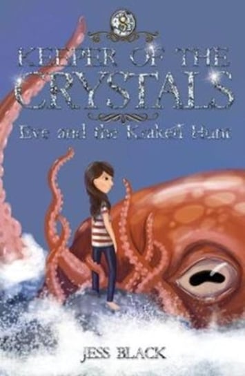 Keeper of the Crystals: Eve and the Kraken Hunt Black Jess