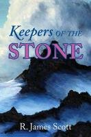 Keepers of the Stone Scott James R.