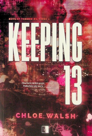Keeping 13.pdf Keeping 13 Część 2 - Chloe Walsh | Książka w Empik