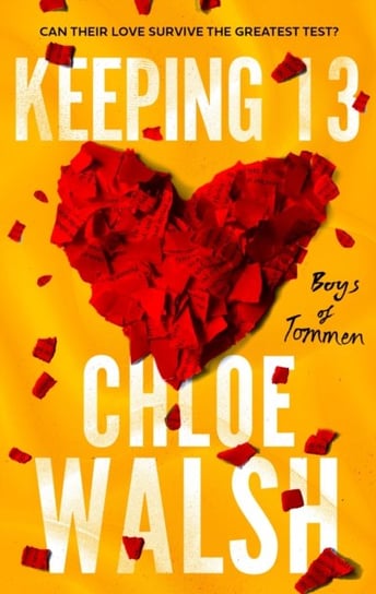 Keeping 13: Epic, emotional and addictive romance from the TikTok phenomenon Chloe Walsh
