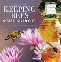 Keeping Bees and Making Honey Benjamin Alison, Mccallum Brian