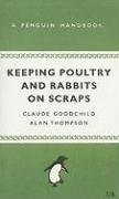 Keeping Poultry and Rabbits on Scraps Thompson Alan, Goodchild Claude