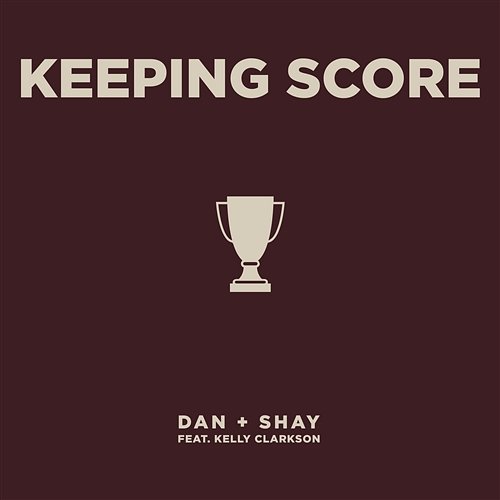 Keeping Score Dan + Shay feat. Kelly Clarkson