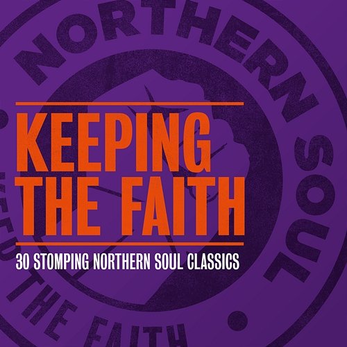 Keeping the Faith - 30 Stomping Northern Soul Classics Various Artists