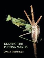 Keeping the Praying Mantis Mcmonigle Orin