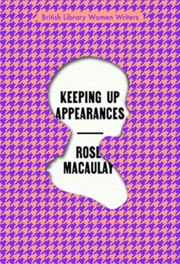 Keeping Up Appearances Rose Macaulay