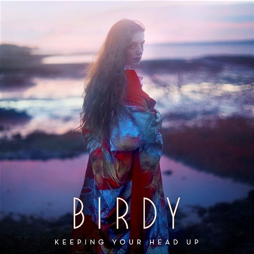 Keeping Your Head Up Birdy
