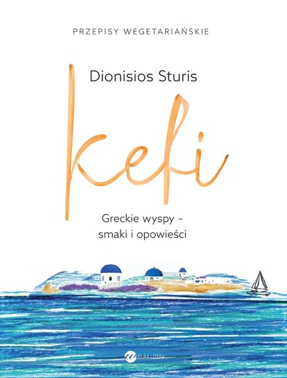 Kefi. Greckie wyspy - smaki i opowieści - ebook epub Sturis Dionisios