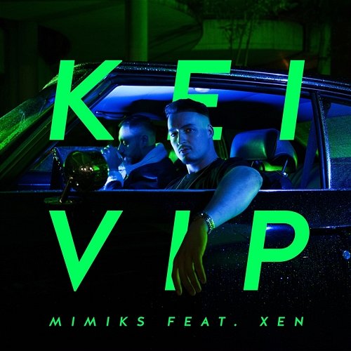 Kei VIP Mimiks feat. Xen