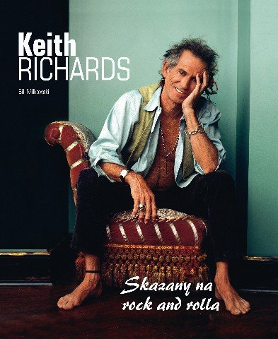 Keith Rchards. Skazany na rock and rolla Milkowski Bill
