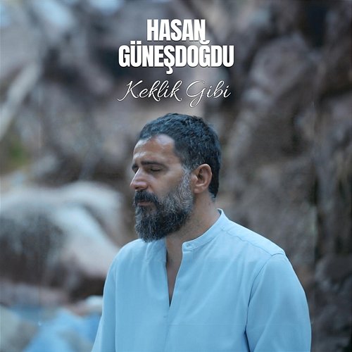 Keklik Gibi Hasan Güneşdoğdu