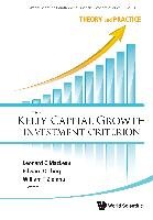 KELLY CAPITAL GROWTH INVESTMENT CRITERION, THE World Scientific Publishing Company