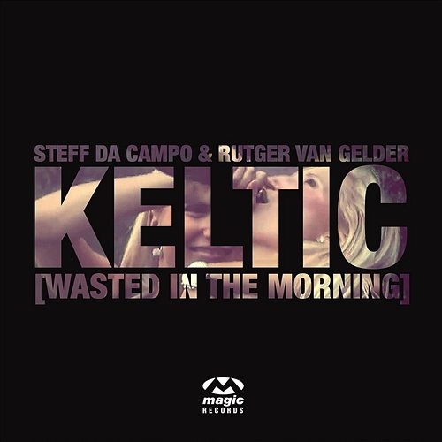 Keltic (Wasted In The Morning) Steff Da Campo & Rutger Van Gelder