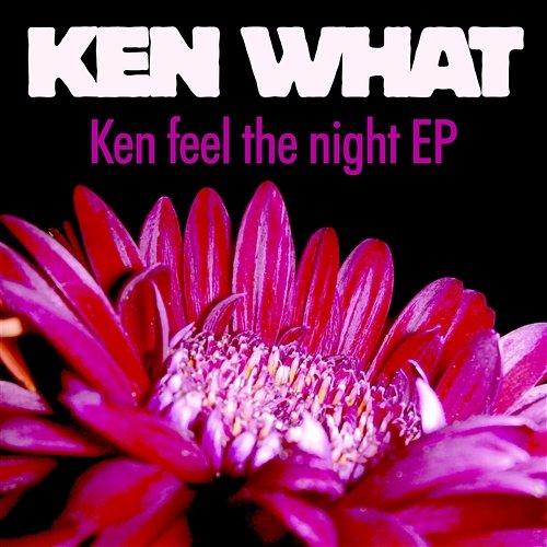 Ken Feel the Night EP Ken What