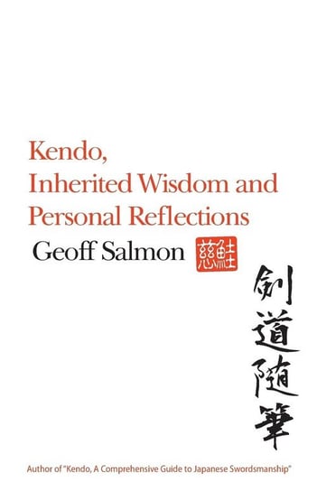 Kendo, Inherited Wisdom and Personal Reflections Salmon Geoff