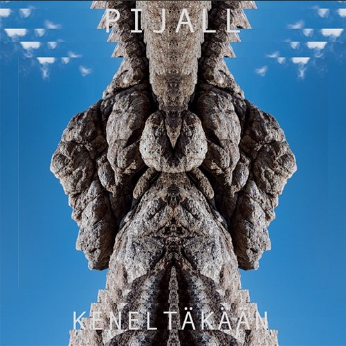Keneltäkään Pijall