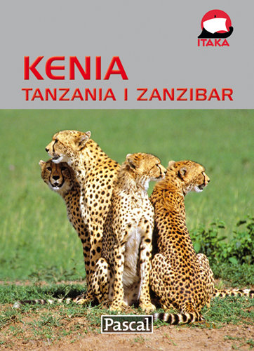 Kenia, Tanzania i Zanzibar Jaxa-Kwiatkowski Krzysztof, Pniewska Matylda, Wójtowicz Beata, Wińska Ewa, Pawełczak Marek