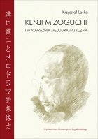 Kenji Mizoguchi i wyobraźnia melodramatyczna Loska Krzysztof