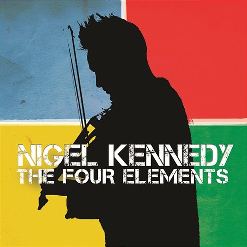 Kennedy: The Four Elements Nigel Kennedy