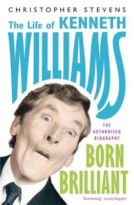 Kenneth Williams: Born Brilliant Stevens Christopher