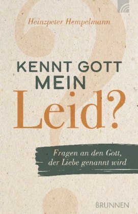 Kennt Gott mein Leid? Brunnen-Verlag, Gießen