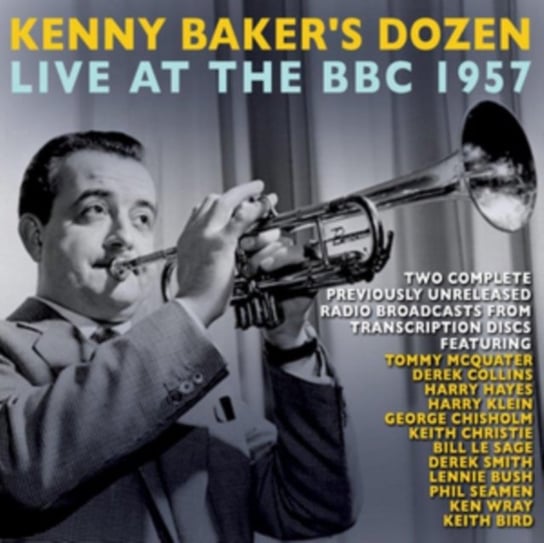 Kenny Baker's Dozen Live At The BBC 1957 Kenny Baker's Dozen