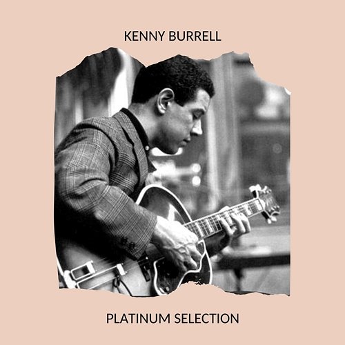 Kenny Burrell - Platinum Selection Kenny Burrell