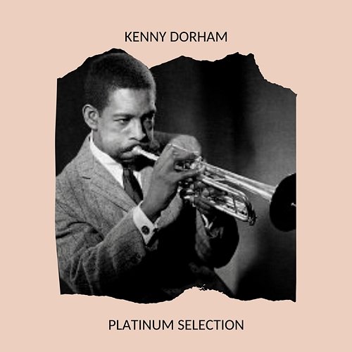 Kenny Dorham - Platinum Selection Kenny Dorham
