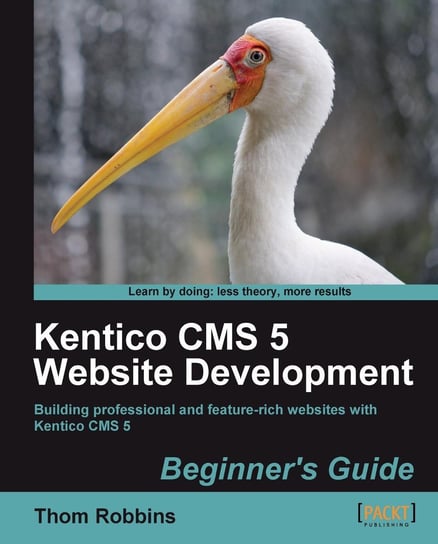 Kentico CMS 5 Website Development Thom Robbins