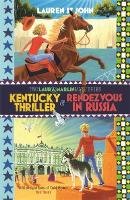 Kentucky Thriller and Rendezvous in Russia John Lauren