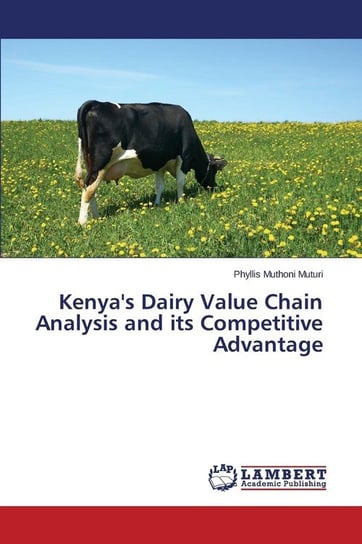 Kenya's Dairy Value Chain Analysis and its Competitive Advantage Muturi Phyllis Muthoni