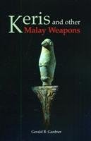 Keris And Other Malay Weapons Gardner Gerald B.