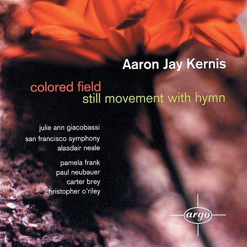 Kernis: Coloured Field; Still Movement with Hymn Alasdair Neale, San Francisco Symphony