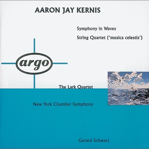 Kernis: Symphony In Waves; String Quartet 'Musica Celestis' The Lark Quartet, New York Chamber Symphony, Gerard Schwarz