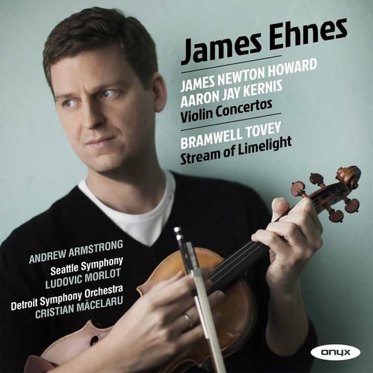 Kernis/Tovey/Howard: James Ehnes Detroit Symphony Orchestra, Seattle Symphony, Ehnes James
