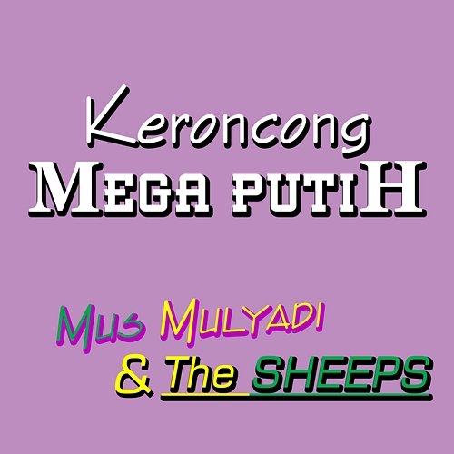 Keroncong Mega Putih Mus Mulyadi & The Sheeps