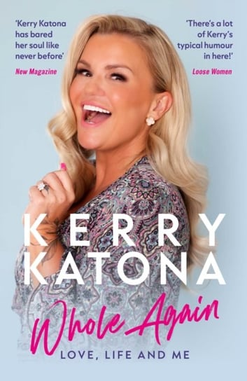 Kerry Katona: Whole Again: Love, Life and Me Kerry Katona