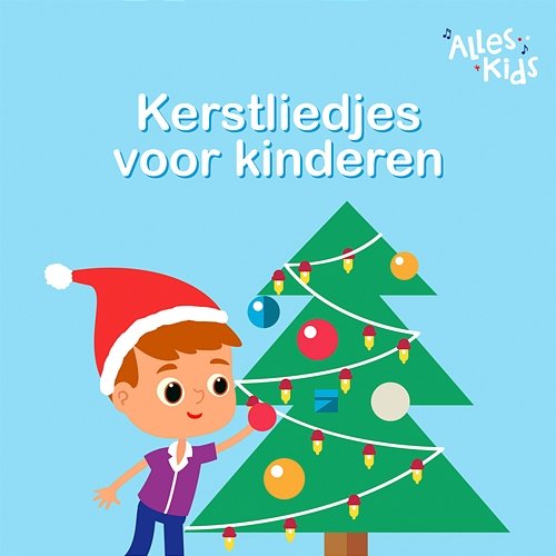 Kerstliedjes voor Kinderen Alles Kids, Kerstliedjes, Kerstliedjes Alles Kids