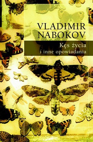 Kęs życia i inne opowiadania Nabokov Vladimir