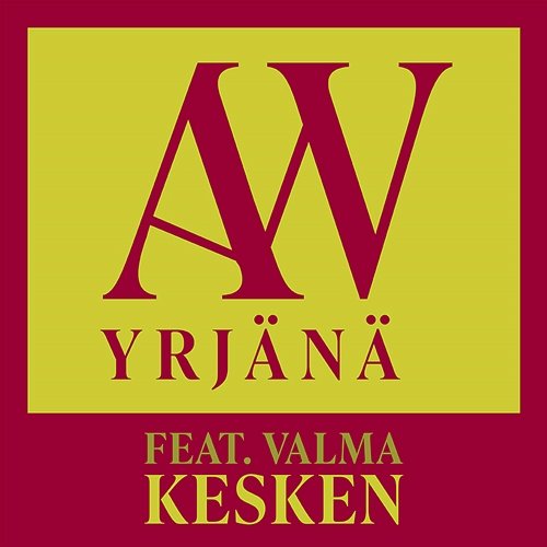 Kesken A.W. Yrjänä feat. Valma
