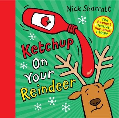 Ketchup on Your Reindeer Sharratt Nick